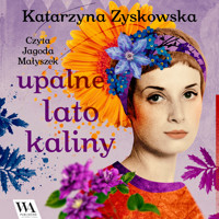 Upalne lato Kaliny - Zyskowska Katarzyna - ebook + audiobook