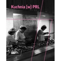 Kuchnia (w) PRL -  - książka