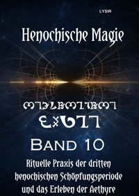 Henochische Magie - Band 10 - Frater Lysir - ebook