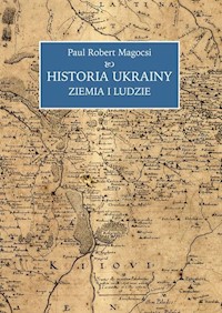 Historia Ukrainy Ziemia i ludzie - Magocsi Paul Robert - książka