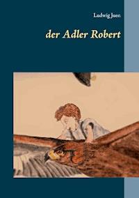der Adler Robert - Ludwig Juen - ebook