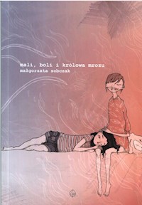 Mali, Boli i Królowa Mrozu - Małgorzata Oliwia Sobczak - książka