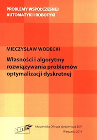 Własności i algorytmy rozwiązywania problemów optymalizacji dyskretnej - Wodecki Mieczysław - książka
