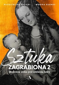 Sztuka zagrabiona 2 Madonna znika pod szklanką kawy - Kalicki Włodzimierz, Kuhnke Monika - książka