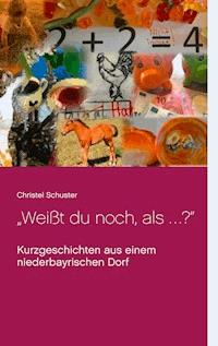 "Weißt du noch, als ... ?" - Christel Schuster - ebook