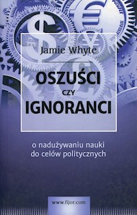 Oszuści czy ignoranci - Whyte Jamie - książka