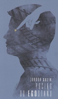Pociąg do Egostanu - Guzik Joanna - książka