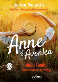 Anne of Avonlea. Ania z Avonlea w wersji do nauki angielskiego - Lucy Maud Montgomery, Marta Fihel, Grzegorz Komerski - książka