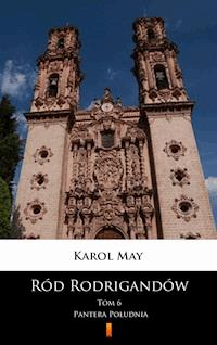 Ród Rodrigandów. Ród Rodrigandów. Pantera Południa - Karol May - ebook