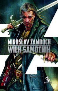 Wilk samotnik. Cykl o Koniaszu. Tom 3 - Miroslav Žamboch - książka