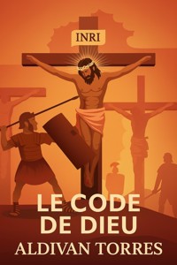 Le Code de Dieu - Aldivan Teixeira Tôrres - ebook