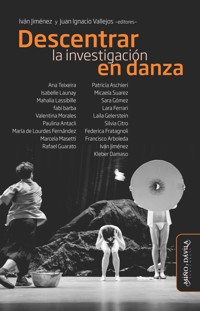 Descentrar la investigación en danza - Iván Jiménez - ebook