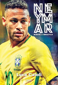 Neymar. Magik z Brazylii - Luca Caioli - ebook