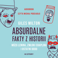 Absurdalne fakty z historii. Mózg Lenina, zwłoki Chaplina i ostatni dodo - Giles Milton - ebook + audiobook