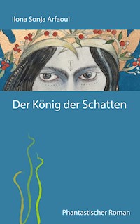 Der König der Schatten - Ilona Sonja Arfaoui - ebook