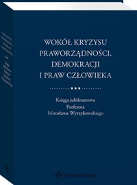 Wokół kryzysu praworządności, demokracji i praw człowieka -  - książka