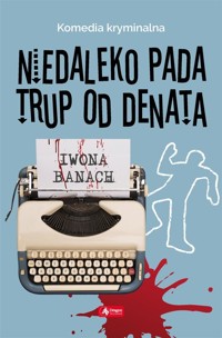 Niedaleko pada trup od denata - Iwona Banach - książka