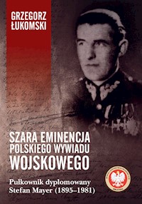 Szara eminencja polskiego wywiadu wojskowego - Łukomski Grzegorz - książka