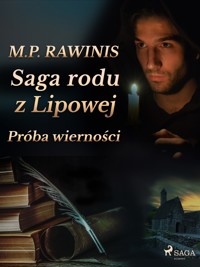 Saga rodu z Lipowej. Saga rodu z Lipowej 31: Próba wierności - Marian Piotr Rawinis - ebook