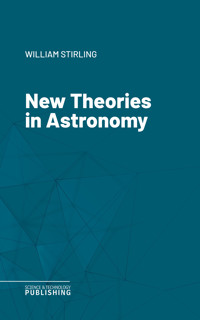 New Theories in Astronomy - Stirling - ebook