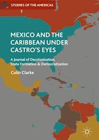 Mexico and the Caribbean Under Castro's Eyes - Colin Clarke - ebook