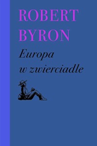 Europa w zwierciadle - Robert Byron - ebook + książka