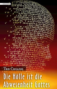 Die Hölle ist die Abwesenheit Gottes - Ted Chiang - ebook