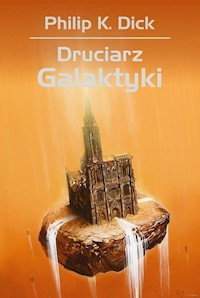 Druciarz Galaktyki - Philip K. Dick - ebook + audiobook + książka