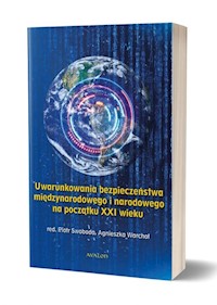 Uwarunkowania bezpieczeństwa międzynarodowego i narodowego na początku XXI wieku -  - książka