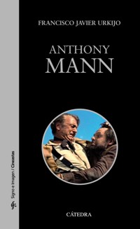 Anthony Mann - Francisco Javier Urkijo - ebook