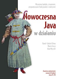 Nowoczesna Java w działaniu - Raoul-Gabriel Urma, Mario Fusco, Alan Mycroft - książka