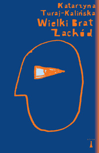 Wielki Brat Zachód - Turaj-Kalińska Katarzyna - ebook + książka