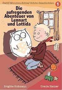 Die aufregenden Abenteuer von Lennart und Lottida Band 1 - Brigitte Goßmann - ebook