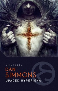 Upadek Hyperiona. Cykl Hyperion. Tom 2 - Dan Simmons - książka