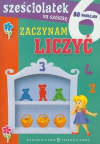 Sześciolatek na szóstkę Zaczynam liczyć - Aniela Cholewińska-Szkolik - książka