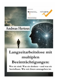 Langzeitarbeitslose mit multiplen Beeinträchtigungen: - Andreas Herteux - ebook