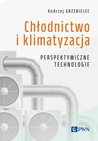 Chłodnictwo i klimatyzacja. Perspektywiczne technologie - Grzebielec Andrzej - książka