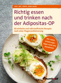 Richtig essen und trinken nach der Adipositas-OP - Dipl. Oec. Troph. Anne Iburg - ebook