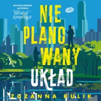 Nieplanowany układ - Zuzanna Kulik - ebook + audiobook