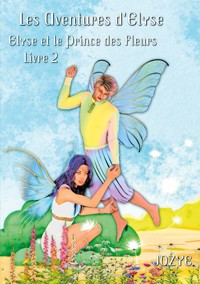 Elyse et le Prince des Fleurs - Jozye Maillard - ebook