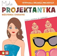 Mała projektantka Biżuteria i dodatki - - książka