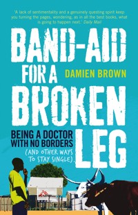 Band-Aid for a Broken Leg - Damien Brown - ebook
