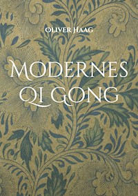 Modernes Qi Gong - Oliver Haag - ebook