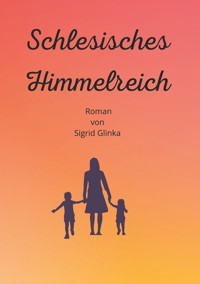 Schlesisches Himmelreich - Sigrid Glinka - ebook