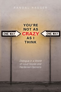 You're Not As Crazy As I Think - Randal Rauser - ebook