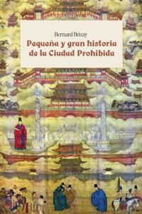 Pequeña y gran historia de la Ciudad Prohibida - Bernard Brizay - ebook