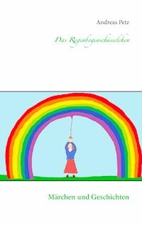Das Regenbogenschüsselchen - Andreas Petz - ebook