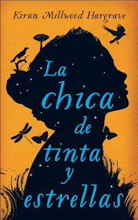 La chica de tinta y estrellas - Kiran Millwood Hargrave - ebook