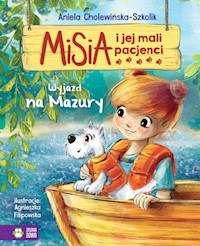 Misia i jej mali pacjenci Wyjazd na Mazury - Cholewińska-Szkolik Aniela - książka