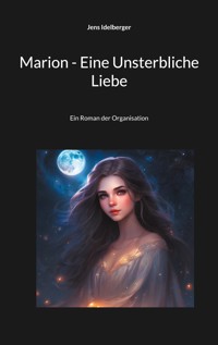 Marion - Eine Unsterbliche Liebe - Jens Idelberger - ebook